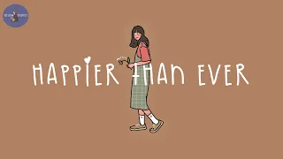 [Playlist] happier than ever 🧁 songs that put you in a good mood