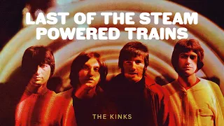 The Kinks - Last of the Steam Powered Trains (Official Audio)