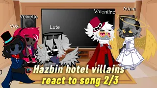 Hazbin hotel villains reacts to songs 2/3