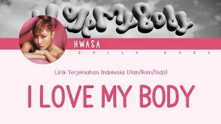 HWASA (화사) – I Love My Body | Lirik Terjemahan Indonesia (Han/Rom/Indo)