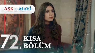 72. Bölüm | Aşk ve Mavi Kısa Bölümler