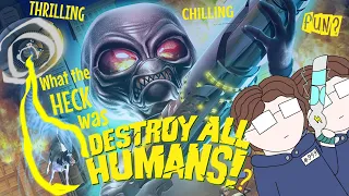 What The Heck Was Destroy All Humans?