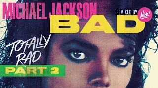 Michael Jackson – Bad (Nick* Totally Rad Remix) [Alternate Vocals]