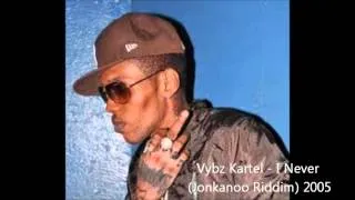 Vybz Kartel - I Never (Jonkanoo Riddim) 2005