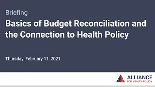 Basics of Budget Reconciliation and the Connection to Health Policy