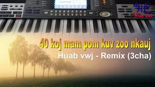 40 koj mam pom kuv zoo nkauj - Huab vwj Remix (3cha)