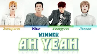 WINNER - AH YEAH (아예) || (Color Coded Lyrics Eng/Rom/Han/가사)