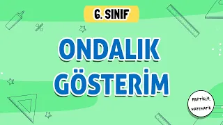 Ondalık Gösterim | 6.Sınıf Matematik | 2024