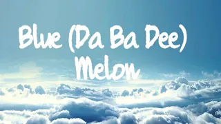 Melon-Blue | Da Ba Dee | (Lyrics) | Lyrics Mania