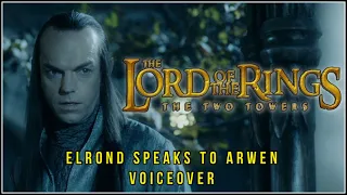 LOTR “Elrond Speaks to Arwen” VO