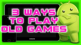3 Ways to Play Old, Discontinued, Broken, and Abandoned Android Games