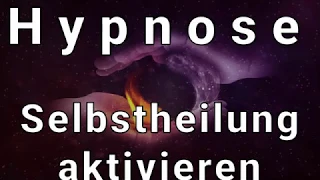 Selbstheilung aktivieren 🌿Eine sehr kraftvolle Hypnose 🏆