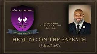 UGP - HEALING ON THE SABBATH - 21 APR 24