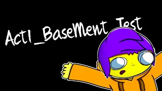 Act1_Basement_Test [World Record]