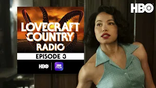 Lovecraft Country Radio: Holy Ghost | Episode 3 | HBO