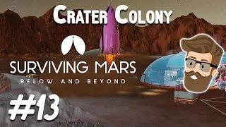 Observations (Crater Colony Part 13) - Surviving Mars Below & Beyond Gameplay