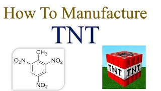 TNT Production Steps| How to Make TNT Industrially