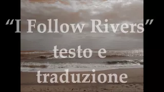 I Follow Rivers - Lykke Li + traduzione in italiano