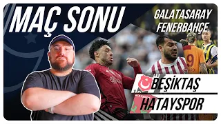 Beşiktaş - Hatayspor Maç Sonu, Küme Düşme Savaşı, Galatasaray - Fenerbahçe Maç Önü Değerlendirmesi