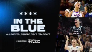 All-Access: In The Blue | Inside the Chicago Sky's 2024 WNBA Draft