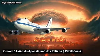 O novo “Avião do Apocalipse” dos EUA de $13 bilhões de dólares