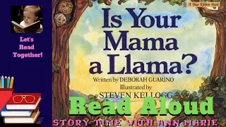 Is Your Mama a Llama? ~ READ ALOUD | Story Time with Ann Marie