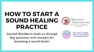 How To Become A Sound Healer. Starting A Sound Healing Practice.