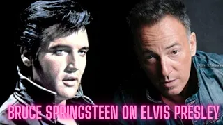 Bruce Springsteen on Elvis Presley