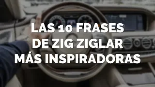 Las 10 frases de Zig Ziglar más inspiradoras