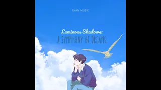 Luminous Shadows A Symphony of Dreams (작곡: Ryan Kim)