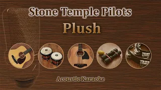 Plush - Stone Temple Pilots (Acoustic Karaoke)