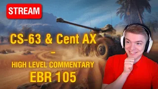 CS-63 + Cent AX | EBR High Level Commentary | Tank Requests