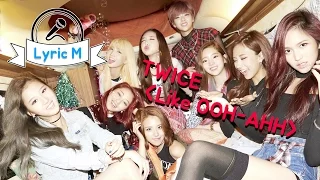 [Lyric M] TWICE - Like OOH-AHH, 트와이스 - OOH-AHH하게