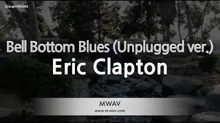 Eric Clapton-Bell Bottom Blues (Unplugged ver.) (Karaoke Version)