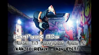 Bomfunk Mc's — (Crack It) Something Going On (kak2zz remix) Kon edit