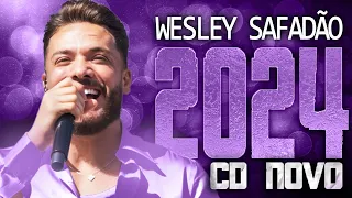 WESLEY SAFADÃO 2024 ( CD NOVO 2024 ) REPERTÓRIO NOVO - MÚSICAS NOVAS