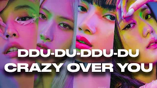 BLACKPINK - CRAZY OVER YOU x DDU-DU DDU-DU MASHUP/ REMIX