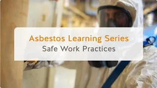 Asbestos Learning Series: Safe Work Practices | WorkSafeBC