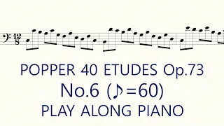 Popper No.6 ♪=60 Slow Practice Play Along Piano High School of Cello Playing 40 Etudes op.73