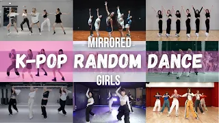 [MIRRORED] K-POP RANDOM DANCE CHALLENGE | GIRL GROUPS