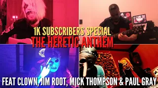 Slipknot - The Heretic Anthem (feat Clown, Jim, Mick e Paul) 1K SUBSCRIBERS SPECIAL