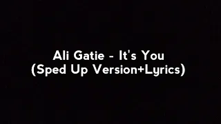 Ali Gatie - It's You (Sped Up Version+Lyrics)