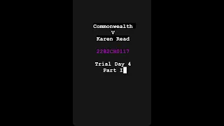 CW v Karen Read: Trial Day 3 and 4 - PART 1