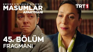 Masumlar Apartmanı 45. Bölüm Fragmanı