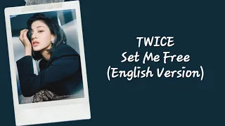 TWICE - Set Me Free Eng Vers Lyrics Terjemahan (English / Indonesia)