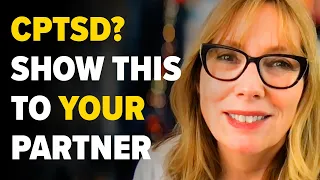 If Your PARTNER Has CPTSD, You'll Want to WATCH THIS