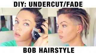 DIY: UNDERCUT/FADE BOB HAIR STYLE