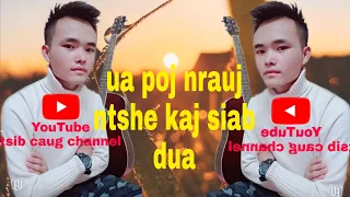 ua poj nrauj ntshe kaj siab dua