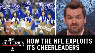 How the NFL Exploits Its Cheerleaders - The Jim Jefferies Show