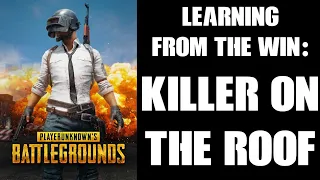 PUBG Beginners Guide, Learning From The Win: “Killer On The Roof” (Miramar Duo Strategies & Tactics)